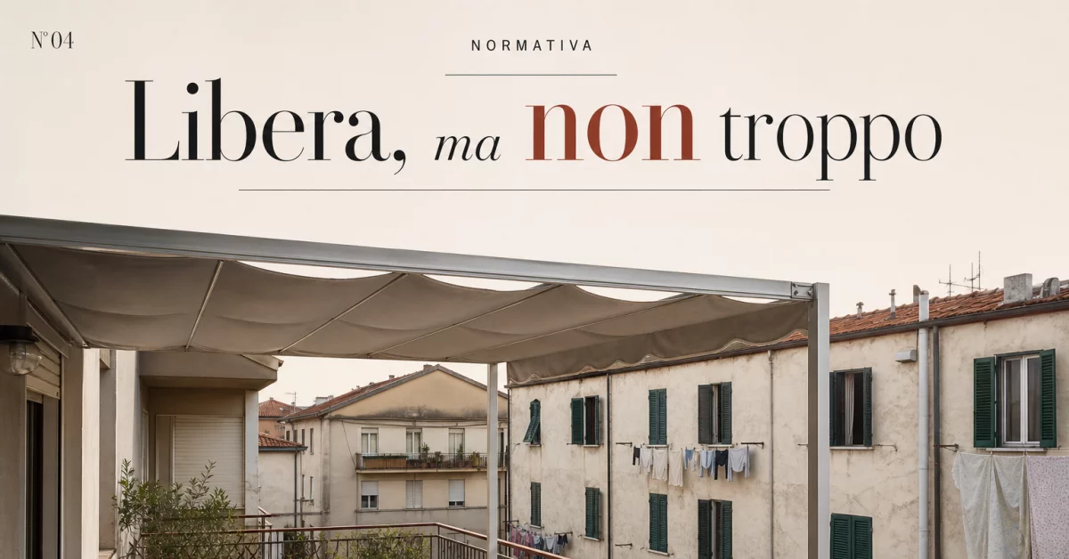 Pergotenda in edilizia libera: quando diventa abuso (e cosa rischi)